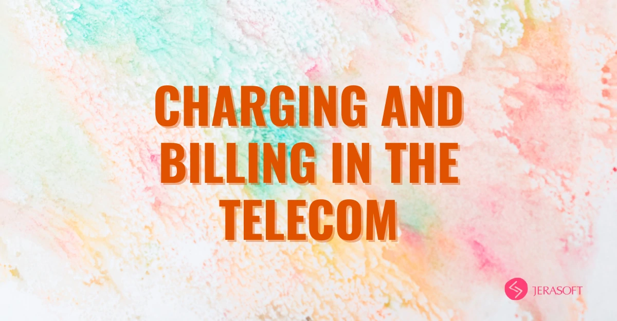 The Crucial Role of Charging and Billing in Telecom