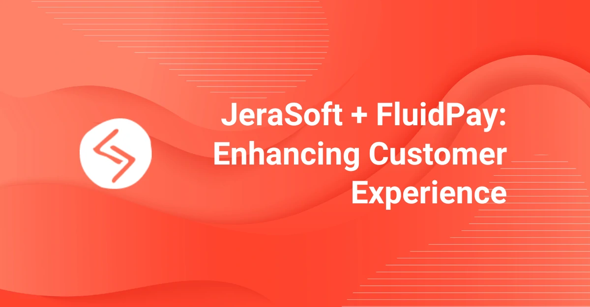 Jerasoft Integrates with FluidPay